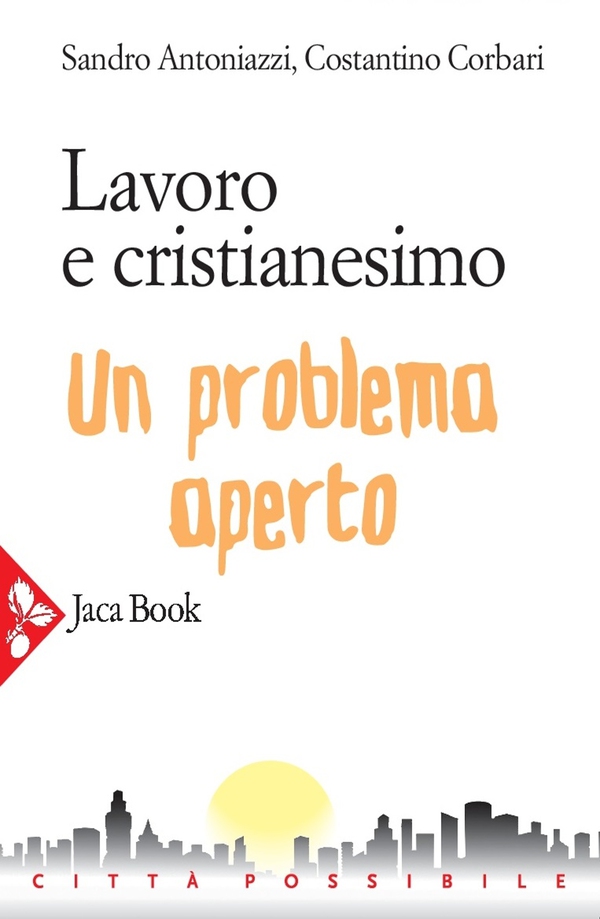 Lavoro e cristianesimo - Librerie.coop Lavoro e cristianesimo - Librerie.coop