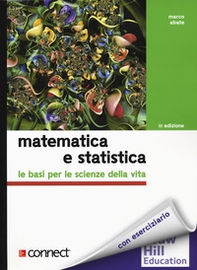 Matematica e statistica. Le basi per le scienze della vita - Librerie.coop