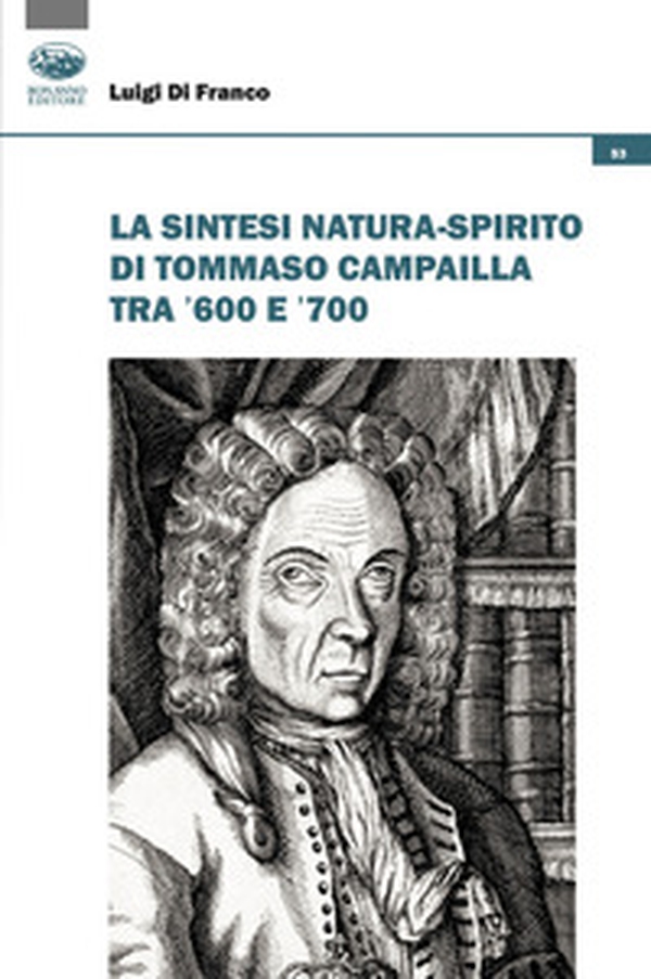 La sintesi natura-spirito di Tommaso Campailla tra '600 e '700 - Librerie.coop La sintesi natura-spirito di Tommaso Campailla tra '600 e '700 - Librerie.coop