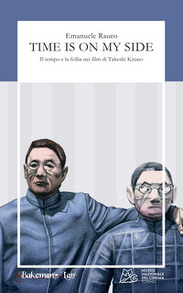 Time is on my side. Il tempo e la follia nei film di Takeshi Kitano - Librerie.coop Time is on my side. Il tempo e la follia nei film di Takeshi Kitano - Librerie.coop