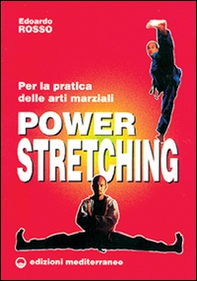 Power stretching. Per la pratica delle arti marziali - Librerie.coop Power stretching. Per la pratica delle arti marziali - Librerie.coop
