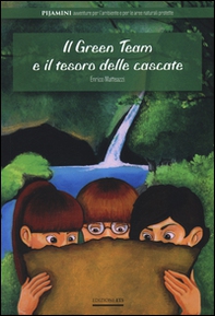 Il green team e il tesoro delle cascate - Librerie.coop