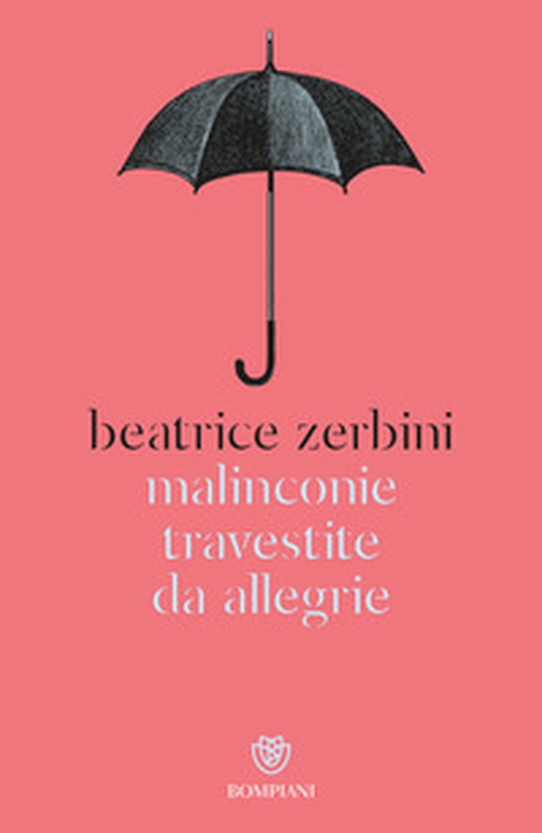 Malinconie travestite da allegrie - Librerie.coop