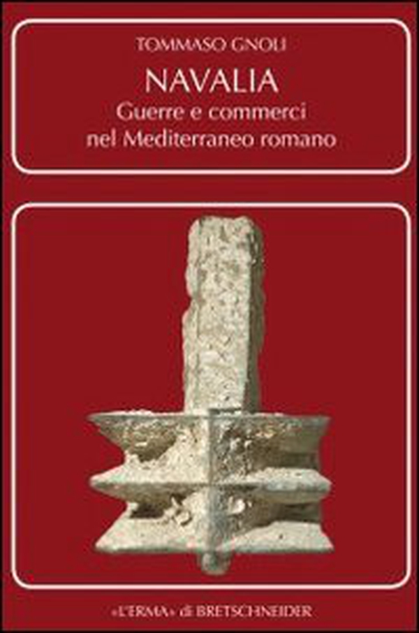 Navalia. Guerre e commerci nel Mediterraneo romano - Librerie.coop Navalia. Guerre e commerci nel Mediterraneo romano - Librerie.coop