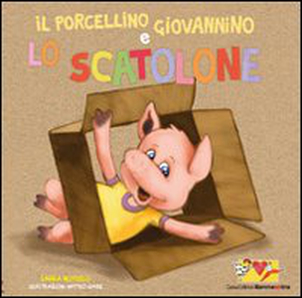 Il porcellino Giovannino e lo scatolone - Librerie.coop Il porcellino Giovannino e lo scatolone - Librerie.coop
