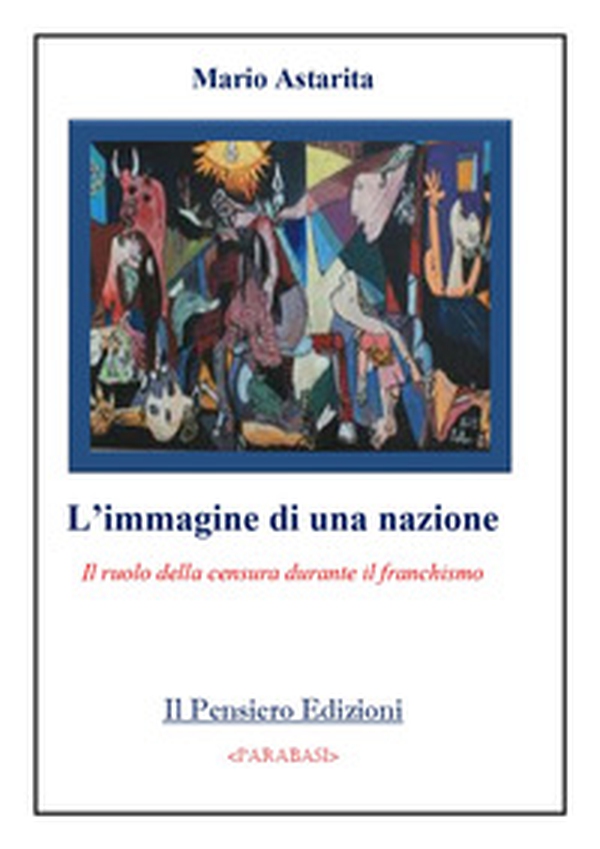L'immagine di una nazione. Il ruolo della censura durante il franchismo - Librerie.coop L'immagine di una nazione. Il ruolo della censura durante il franchismo - Librerie.coop