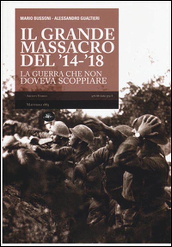 Il grande massacro del '14-'18. La guerra che non doveva scoppiare - Librerie.coop Il grande massacro del '14-'18. La guerra che non doveva scoppiare - Librerie.coop