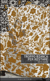 Troppo bianca per restare - Librerie.coop Troppo bianca per restare - Librerie.coop