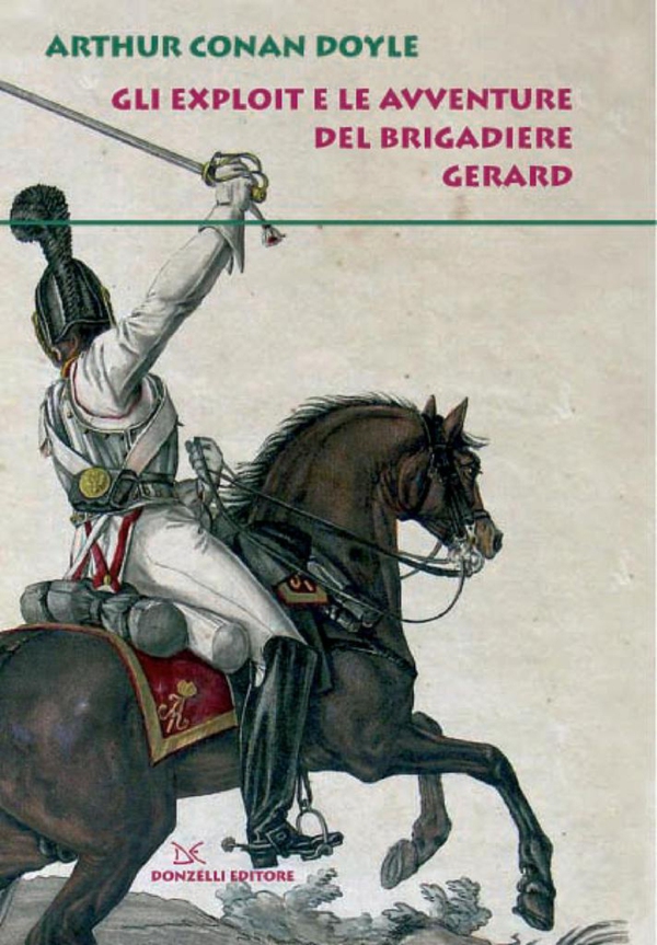 Gli exploit e le avventure del brigadiere Gerard - Librerie.coop Gli exploit e le avventure del brigadiere Gerard - Librerie.coop