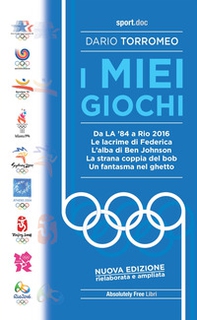 I miei giochi. Da LA '84 a Rio 2016 - Librerie.coop