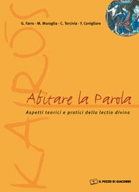 Abitare la parola. Aspetti teorici e pratici della lectio divina - Librerie.coop