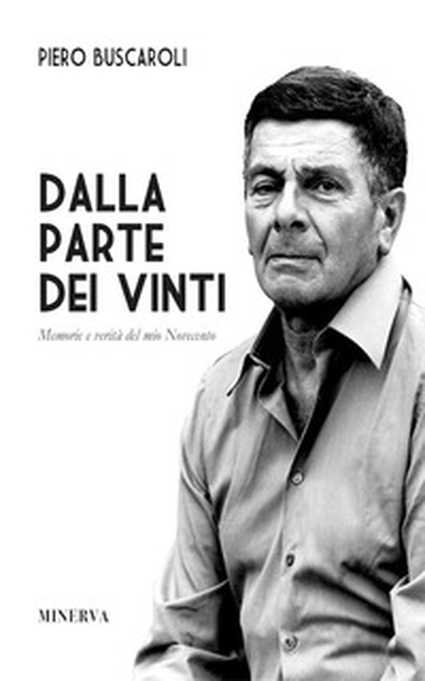Dalla parte dei vinti. Memorie e verità del mio Novecento - Librerie.coop Dalla parte dei vinti. Memorie e verità del mio Novecento - Librerie.coop