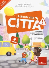 Attenti alla città. 4 anni. Allenare concentrazione e flessibilità - Librerie.coop