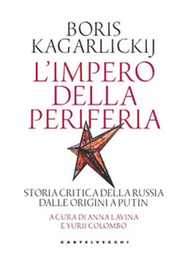 L'impero della periferia. Storia critica della Russia dalle origini a Putin - Librerie.coop L'impero della periferia. Storia critica della Russia dalle origini a Putin - Librerie.coop