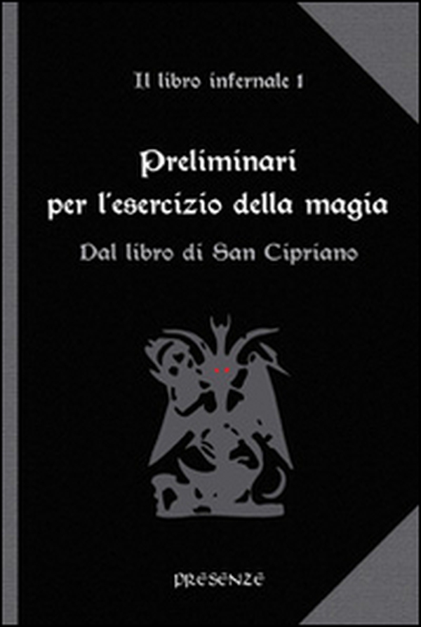 Preliminari per l'esercizio della magia. Il libro infernale - Librerie.coop Preliminari per l'esercizio della magia. Il libro infernale - Librerie.coop