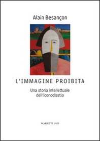 L'immagine proibita. Una storia intellettuale dell'iconoclastia - Librerie.coop