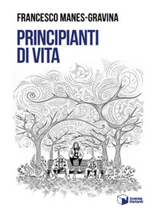Principianti di vita - Librerie.coop Principianti di vita - Librerie.coop