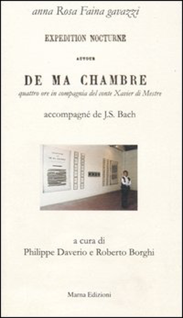 Expedition nocturne autour de ma chambre. Quattro ore in compagnia del conte Xavier di Mestre. Testo francese a fronte. Ediz. numerata - Librerie.coop