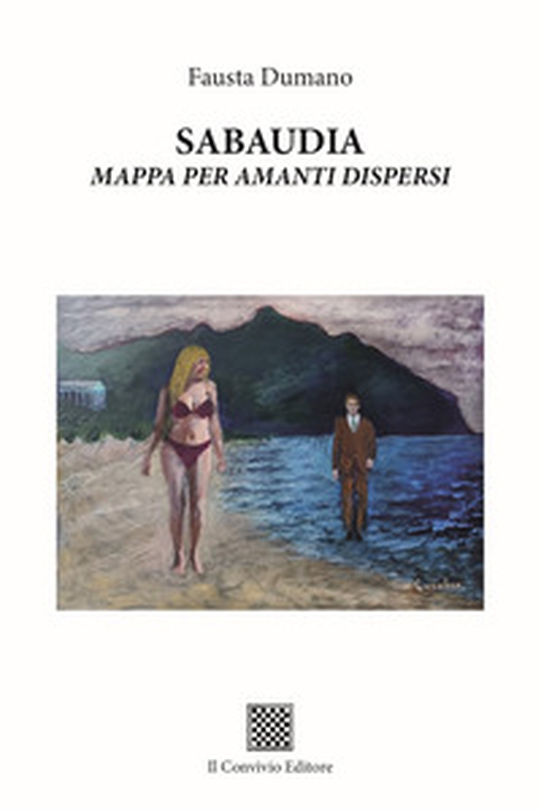 Sabaudia - mappa per amanti dispersi - Librerie.coop Sabaudia - mappa per amanti dispersi - Librerie.coop