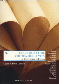 La critica come critica della vita. La letteratura e il resto - Librerie.coop