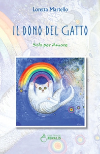 Il dono del gatto. Solo per amore - Librerie.coop