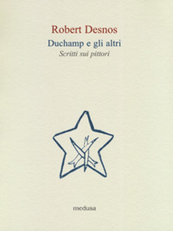 Duchamp e gli altri. Scritti sui pittori - Librerie.coop Duchamp e gli altri. Scritti sui pittori - Librerie.coop