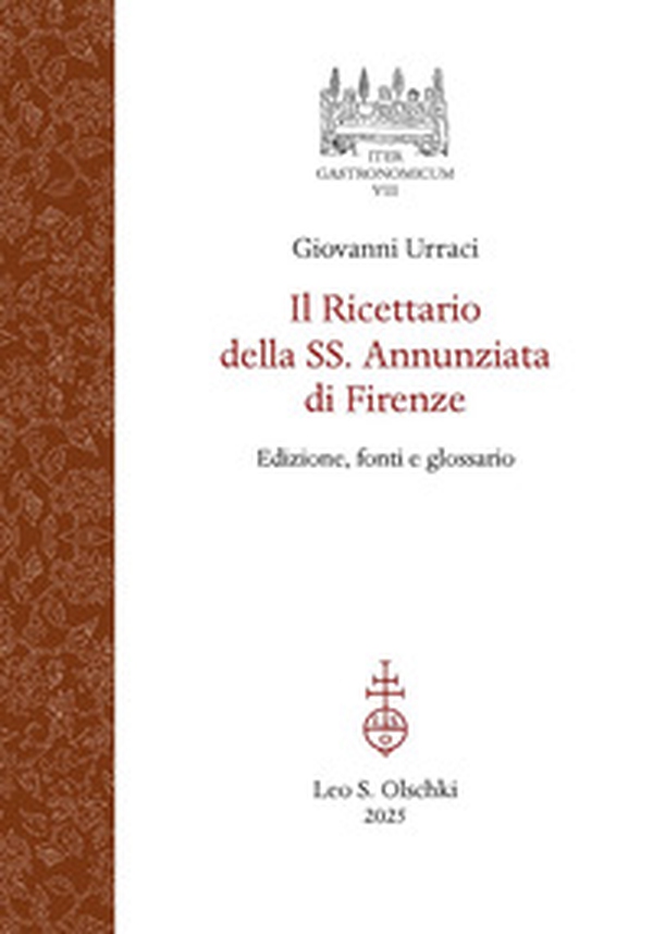 Il ricettario della SS. Annunziata di Firenze. Edizione, fonti e glossario - Librerie.coop
