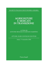 Agricolture e mercati in transizione. Atti del XLIII Convegno di studi. Assisi, 7-9 settembre 2006 - Librerie.coop