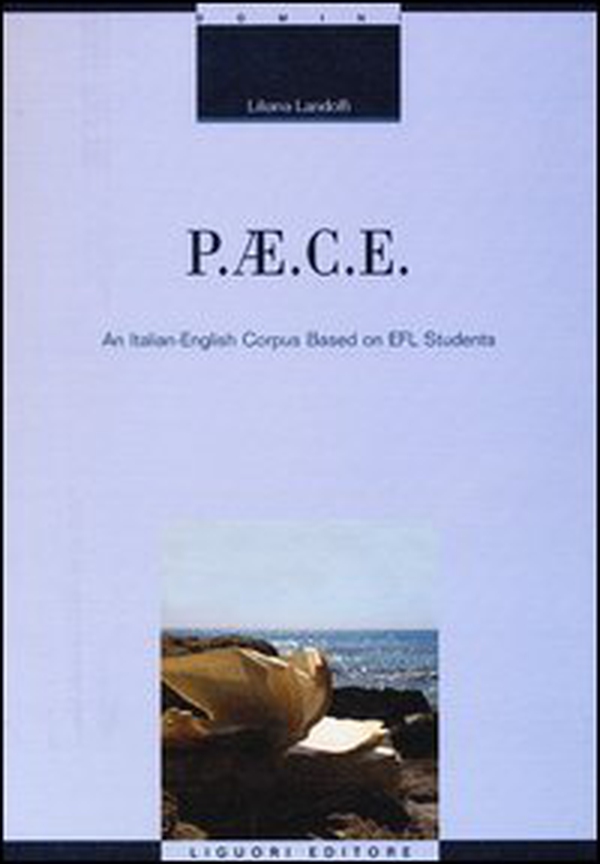 P.AE.C.E. An Italian-English corpus based on EFL students - Librerie.coop P.AE.C.E. An Italian-English corpus based on EFL students - Librerie.coop