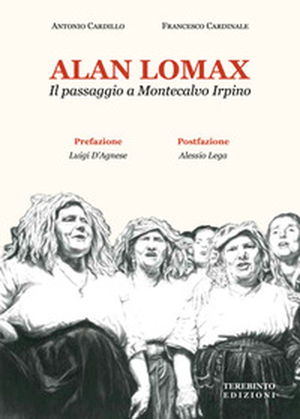 Alan Lomax. Il passaggio a Montecalvo Irpino - Librerie.coop Alan Lomax. Il passaggio a Montecalvo Irpino - Librerie.coop