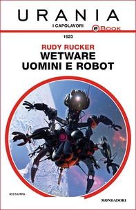 Wetware - Uomini e robot (Urania) - Librerie.coop