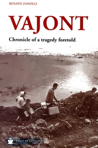 Vajont: Chronicle of a tragedy foretold - Librerie.coop
