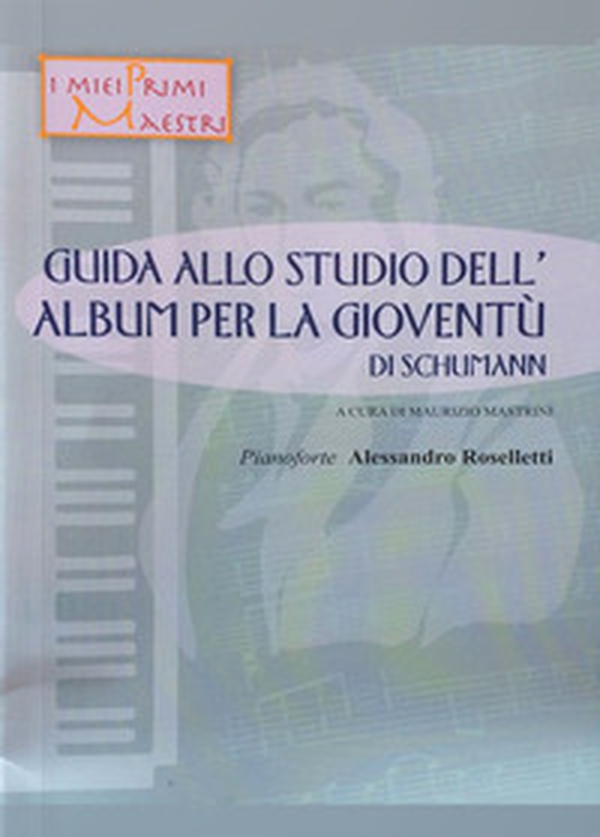 Guida allo studio dell'Album per la gioventù di Schumann - Librerie.coop