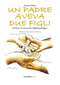 Un padre aveva due figli. Parabola illustrata del «Figliol prodigo» - Librerie.coop