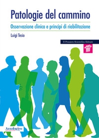 Patologie del cammino. Osservazione clinica e principi di riabilitazione - Librerie.coop
