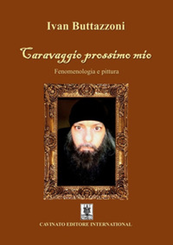 Caravaggio prossimo mio. Fenomenologia e pittura - Librerie.coop Caravaggio prossimo mio. Fenomenologia e pittura - Librerie.coop