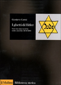 I ghetti di Hitler. Voci da una società sotto assedio 1939-1944 - Librerie.coop I ghetti di Hitler. Voci da una società sotto assedio 1939-1944 - Librerie.coop