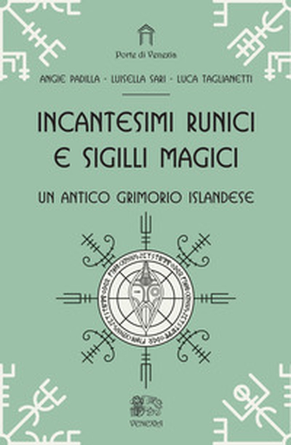 Incantesimi runici e sigilli magici, un antico grimorio islandese - Librerie.coop Incantesimi runici e sigilli magici, un antico grimorio islandese - Librerie.coop