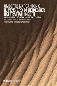 Il pensiero di Heidegger nei trattati inediti. Natura, verità e tecnica a partire dall'ereignis - Librerie.coop