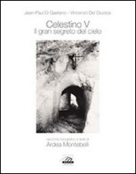 Celestino V. Il gran segreto del cielo - Librerie.coop