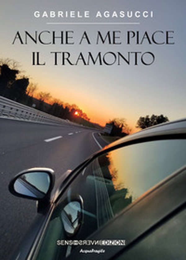 Anche a me piace il tramonto - Librerie.coop Anche a me piace il tramonto - Librerie.coop