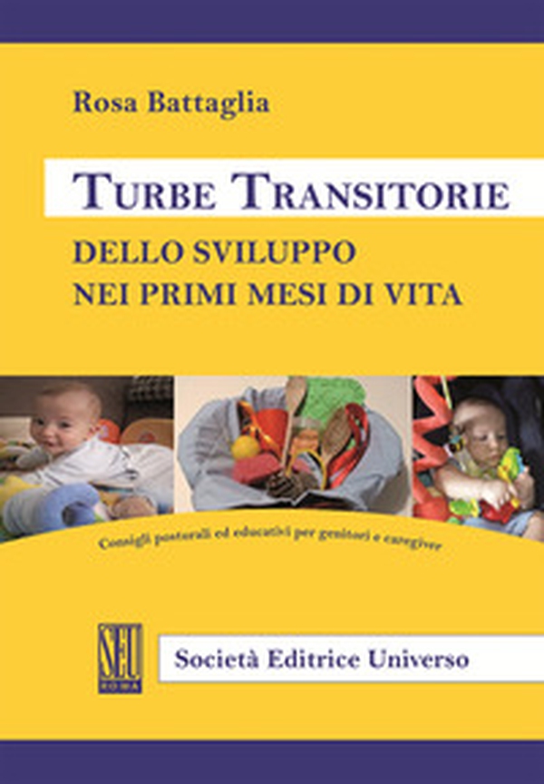 Turbe transitorie dello sviluppo nei primi mesi di vita. Consigli posturali ed educativi per genitori e caregiver - Librerie.coop Turbe transitorie dello sviluppo nei primi mesi di vita. Consigli posturali ed educativi per genitori e caregiver - Librerie.coop