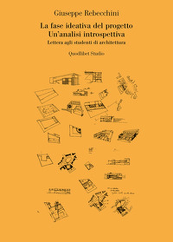 Lettera agli studenti di architettura. La fase ideativa - Librerie.coop Lettera agli studenti di architettura. La fase ideativa - Librerie.coop
