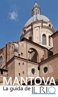 Mantova. La guida de Il Rio - Librerie.coop