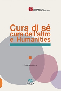 Cura di sé cura dell'altro e Humanities - Librerie.coop Cura di sé cura dell'altro e Humanities - Librerie.coop