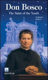 Don Bosco. The saint of the youth - Librerie.coop
