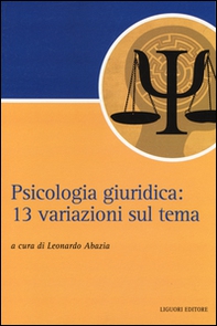 Psicologia giuridica. 13 variazioni sul tema - Librerie.coop Psicologia giuridica. 13 variazioni sul tema - Librerie.coop