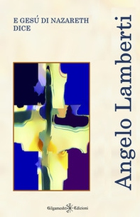 E Gesù di Nazareth dice - Librerie.coop