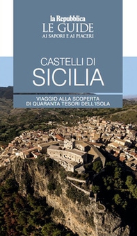 Castelli di Sicilia. Le guide ai sapori e ai piaceri - Librerie.coop