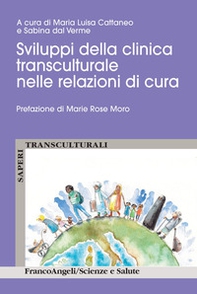 Sviluppi della clinica transculturale nelle relazioni di cura - Librerie.coop